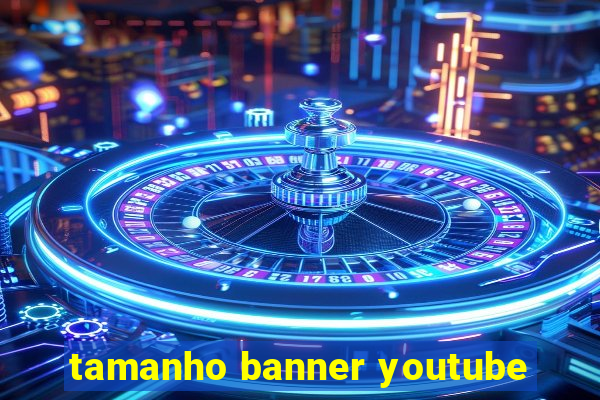 tamanho banner youtube